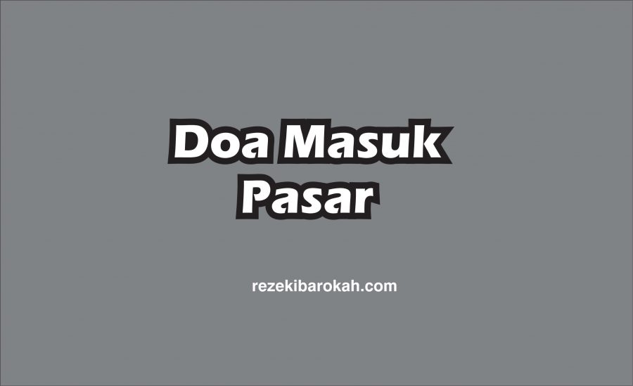 doa masuk pasar sunnah