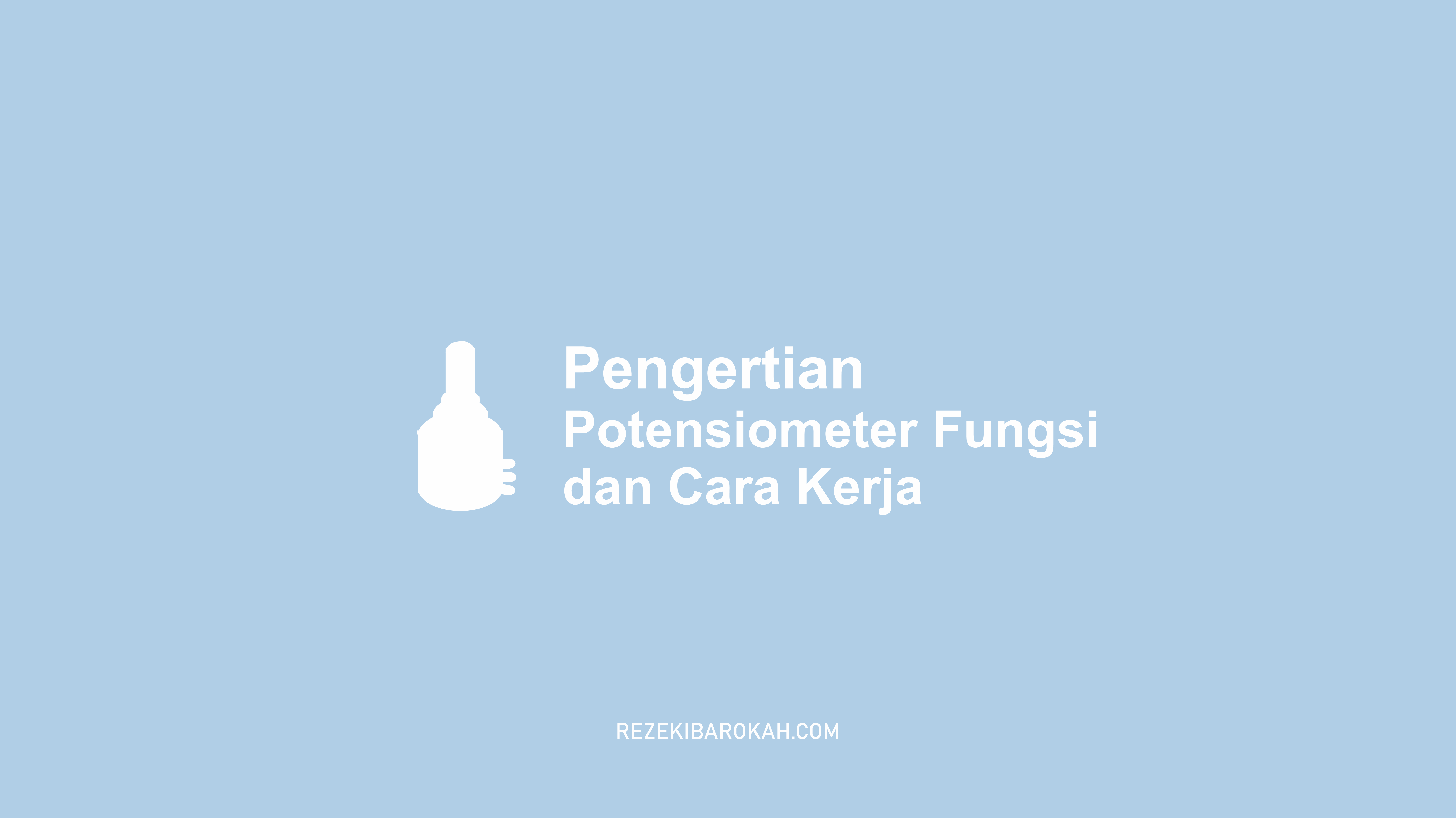 memahami potensiometer