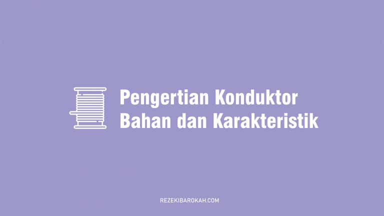 Pengertian Konduktor Ciri Fungsi Dan Contohnya Guru Sains - Riset