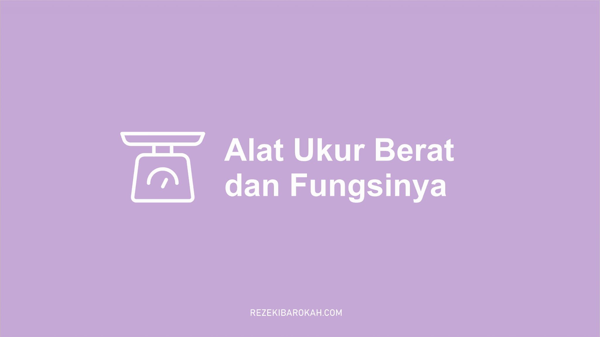 Belajar 7 Jenis Alat Ukur Berat Yang Jarang Diketahui Cara Memakainya ...