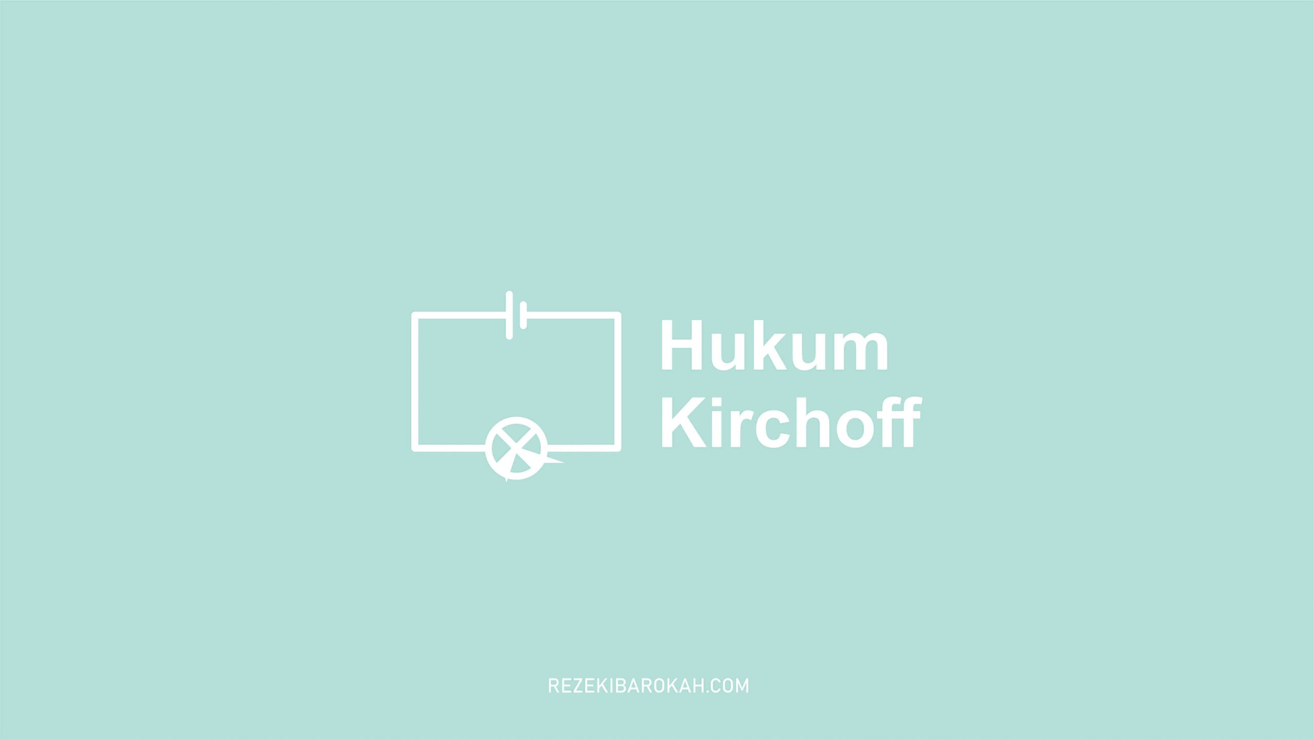 Hukum Kirchhoff 1 dan 2