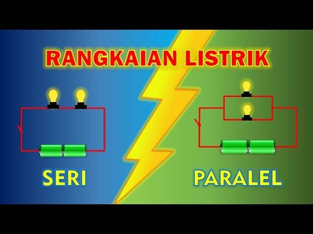 Rangkaian Seri Dan Paralel - Pengertian, Perbedaan, Dan Rumus Lengkap