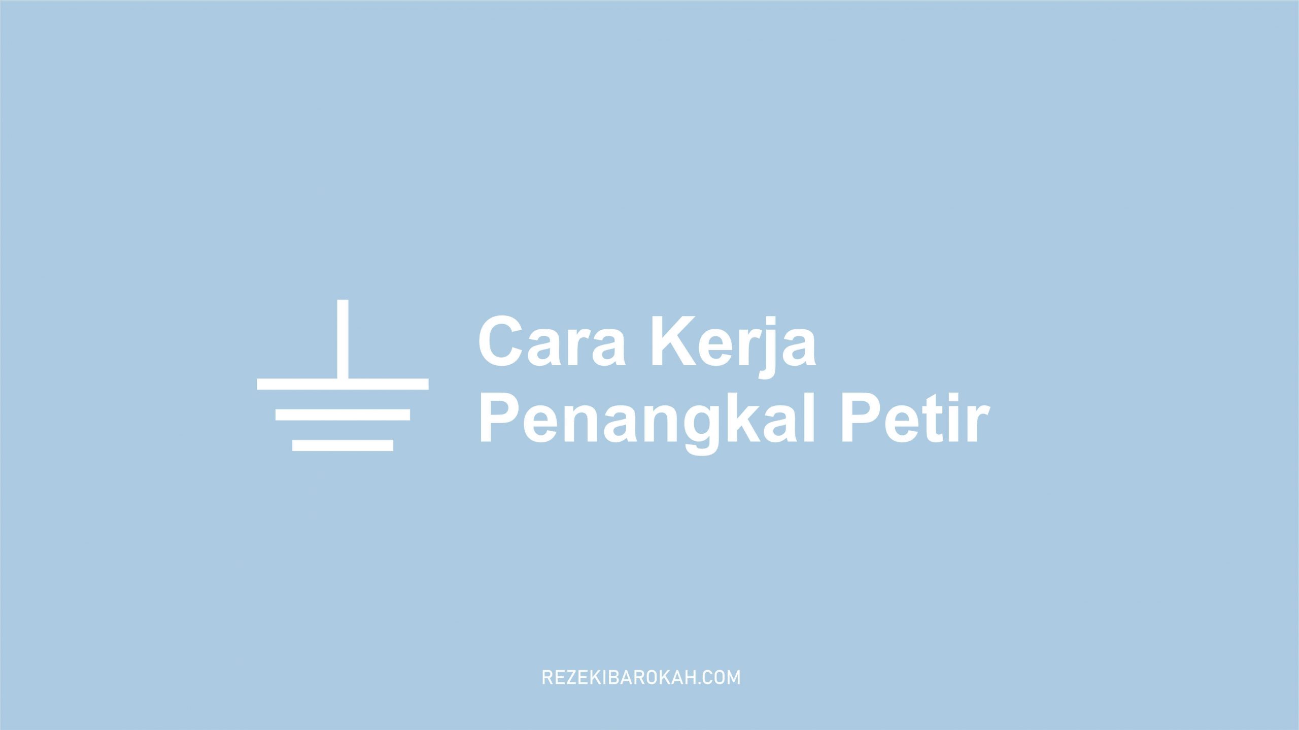 cara kerja penangkal petir beserta gambarnya