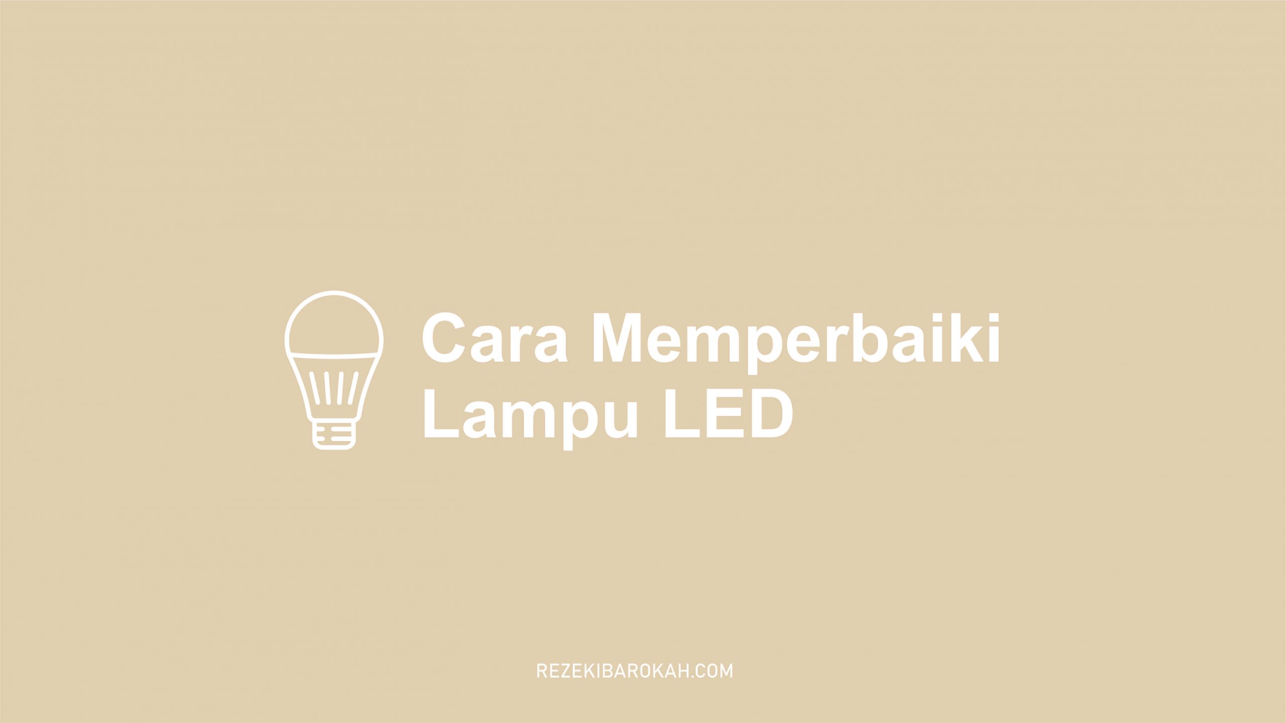 cara memperbaiki lampu sorot led