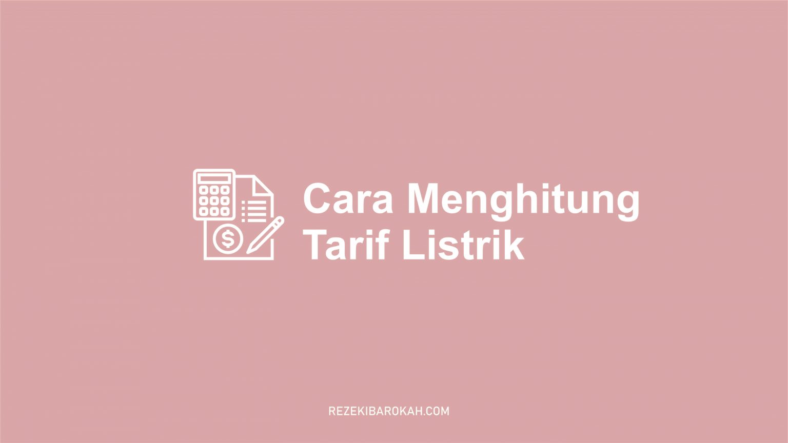 Cara Menghitung Tarif Listrik Di Rumah Sendiri Yang Benar