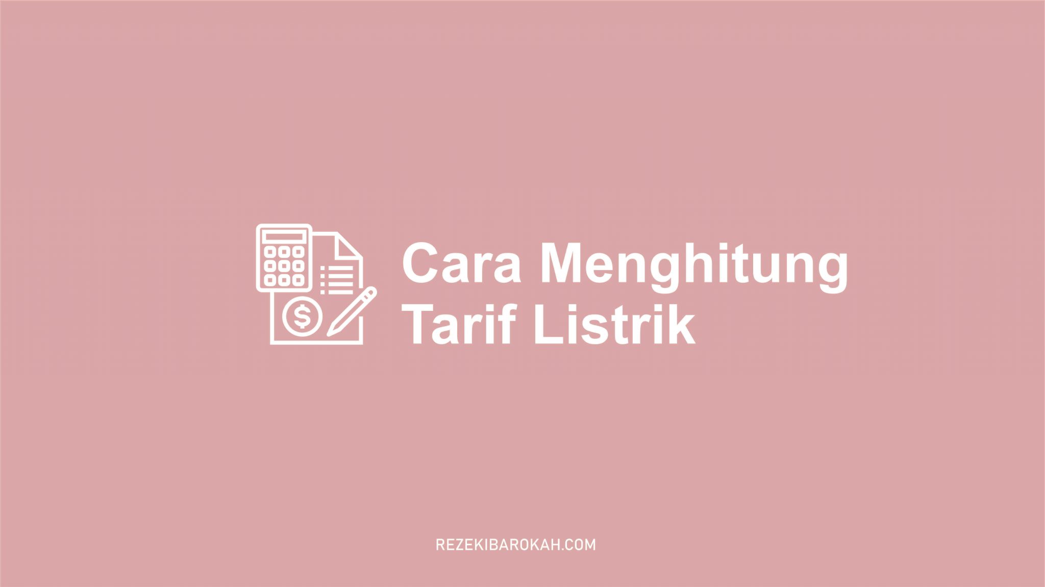 Cara Menghitung Tarif Listrik Di Rumah Sendiri Yang Benar